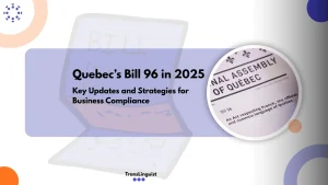 Quebec Bill 96 : 2025 Business Compliance Updates