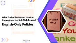 English-Only Policies: What Global Businesses Must Know