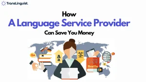 How a Language Service Provider Can Save You Money